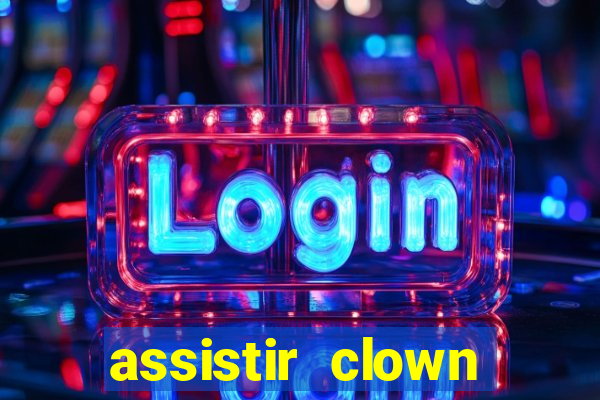 assistir clown (2014 dublado mega filmes)